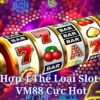 Slot Game VM88 – Khám Phá Top 4 Siêu Phẩm Đỉnh Cao