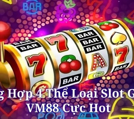 Slot Game VM88 – Khám Phá Top 4 Siêu Phẩm Đỉnh Cao
